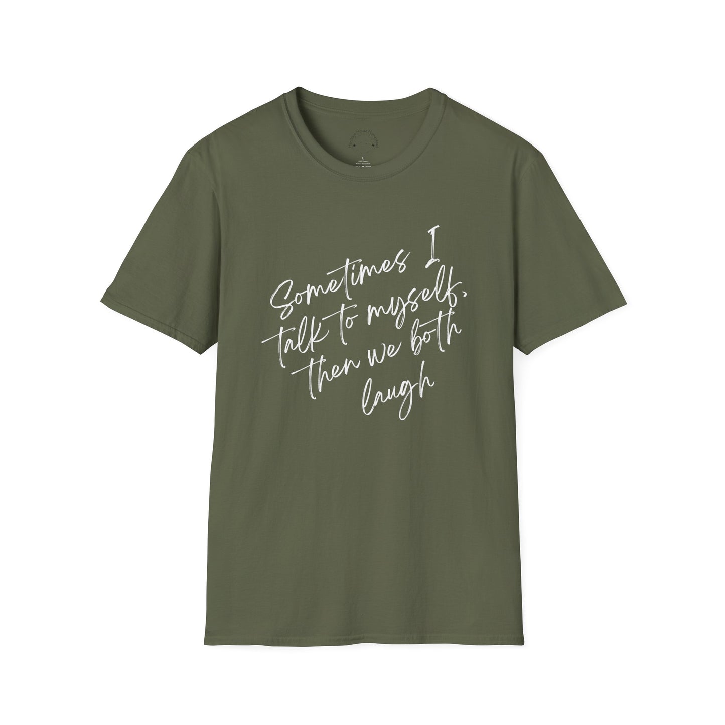 Neurospicy Funny T-Shirt — "Sometimes I Talk to Myself and Then We Both Laugh"
