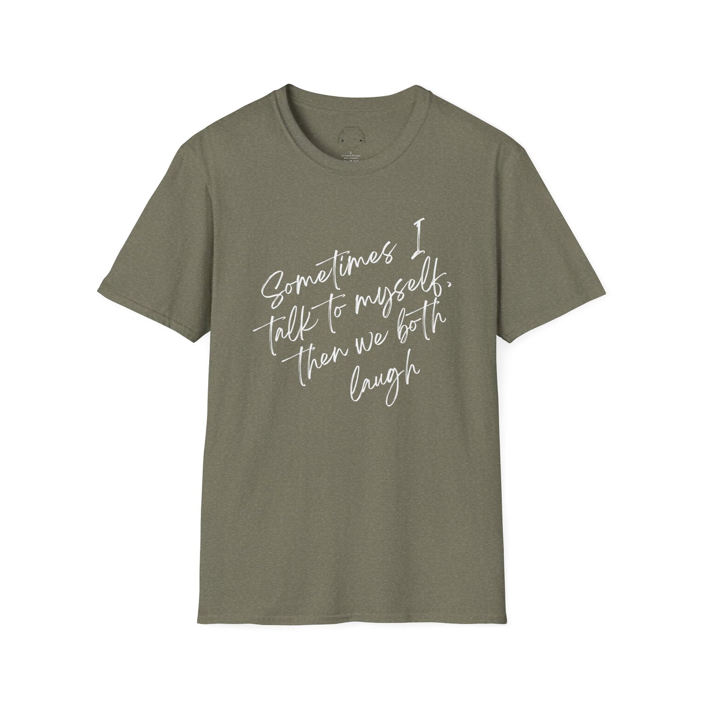 Neurospicy Funny T-Shirt — "Sometimes I Talk to Myself and Then We Both Laugh"
